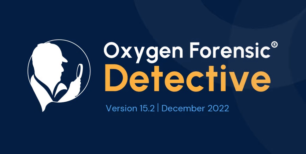 ویژگیهای جدید نرم افزار Oxygen Forensic® Detective نسخه 15.2